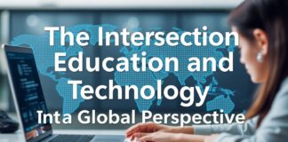The Intersection of Education and Technology: A Global Perspective