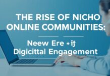 The Rise of Niche Online Communities: A New Era of Digital Engagement