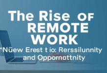 The Rise of Remote Work: A New Era of Flexibility and Opportunity The Rise of Remote Work: A New Era of Flexibility and Opportunity