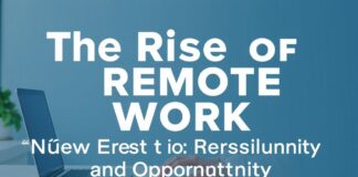 The Rise of Remote Work: A New Era of Flexibility and Opportunity